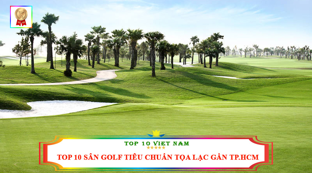 Top sân golf Hồ Chí Minh